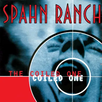 The Coiled One (Deluxe Edition) by Spahn Ranch