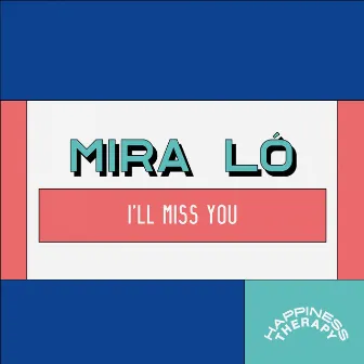 I'll Miss You by Mira Ló