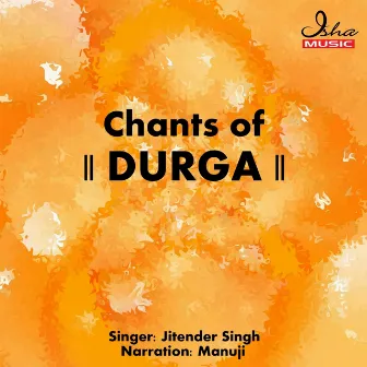 Chants of Durga by Jitender Singh