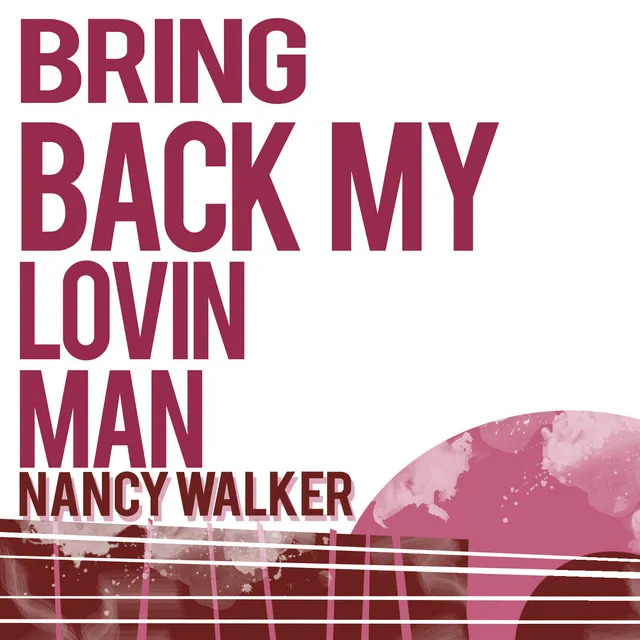 Bring Back My Lovin' Man