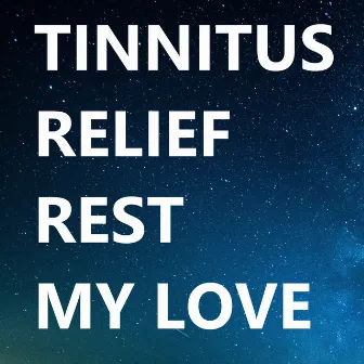 Rest my love by Tinnitus Relief