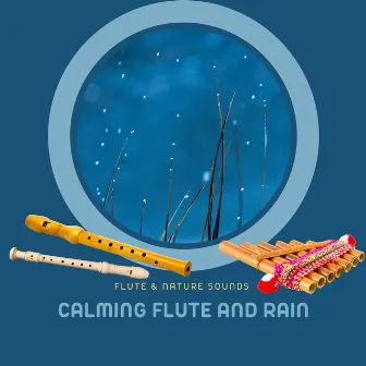 Calming Flute and Rain, Spa Music, Relaxation and Meditation by Flute & Nature Sounds