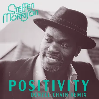 Positivity (Denzel Chain Remix) by Steffen Morrison