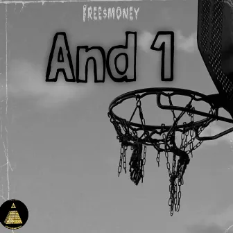 And 1 by Free$money