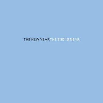 The End Is Near by The New Year