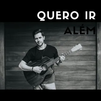 Quero Ir Além by Lucas Berton