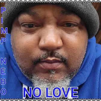 NO LOVE by PIMP NEBO