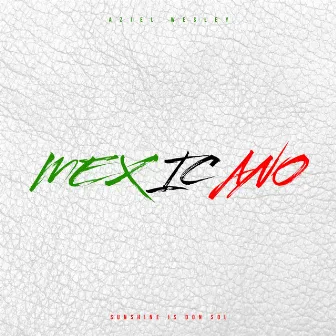 Mexicano by Sunshine Is Don Sol