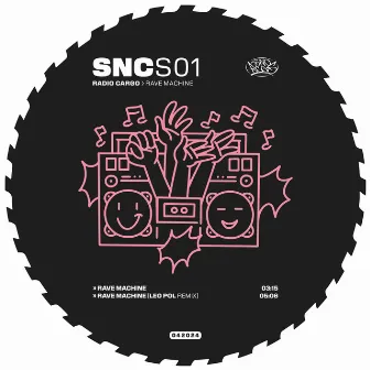 SNCS01 – Rave Machine by Radio Cargo