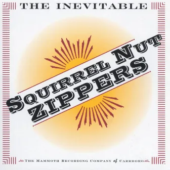 The Inevitable Squirrel Nut Zippers by Squirrel Nut Zippers