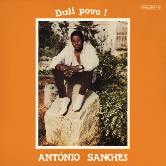 Buli Povo! (Analog Africa Dance Edition No. 8) by Antonio Sanches