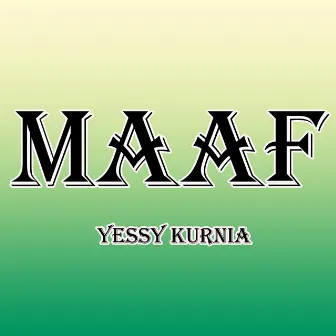 Maaf by Yessy Kurnia