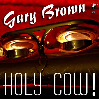 Holy Cow! by Gary Brown