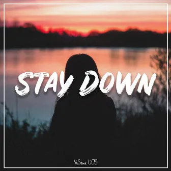 Stay Down by YaSsine DJS