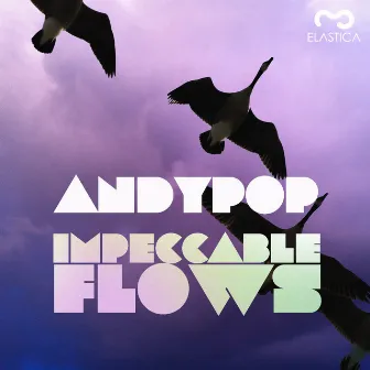 Impeccable Flows by ANDYPOP