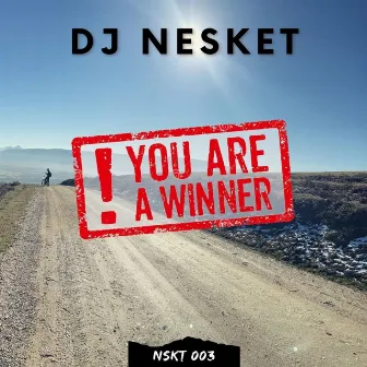 YOU ARE A WINNER! (Radio Edit) by DJ Nesket