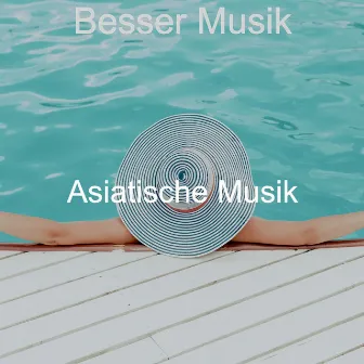 Besser Musik by Asiatische Musik