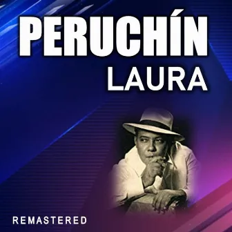 Laura (Remastered) by Peruchín