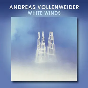 White Winds by Andreas Vollenweider