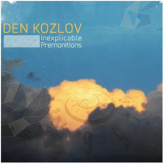 Inexplicable Premonitions by Den Kozlov