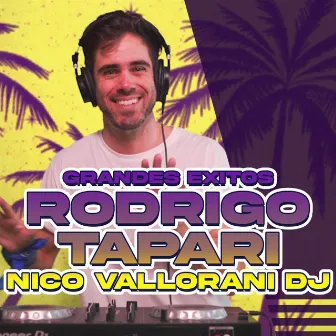 Enganchado: Rodrigo Tapari - Grandes Éxitos by Nico Vallorani DJ