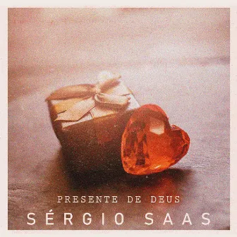 Presente de Deus by Sérgio Saas