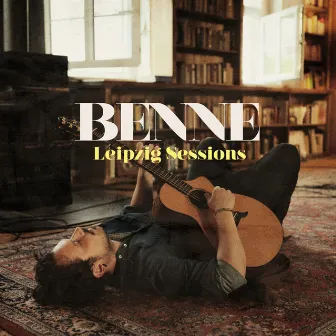 Leipzig Sessions (Live) by Benne