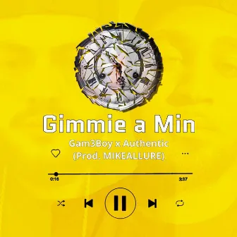 Gimmie A Min by Gam3Boy