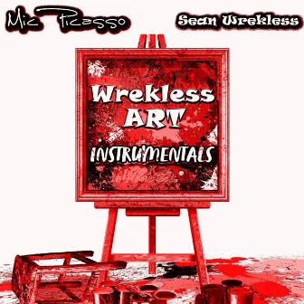 Wrekless Art Instrumentals by Mic Picasso