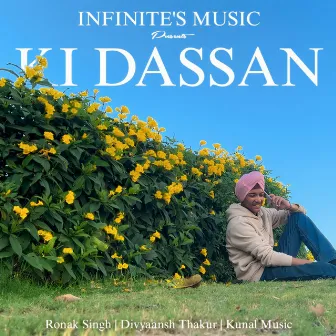 Ki Dassan by Ronak Singh