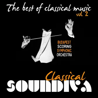 The Best of Classical Music, Vol. 2 by Budapest Scoring Symphonic Orchestra