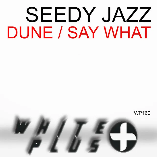 Dune / Say What