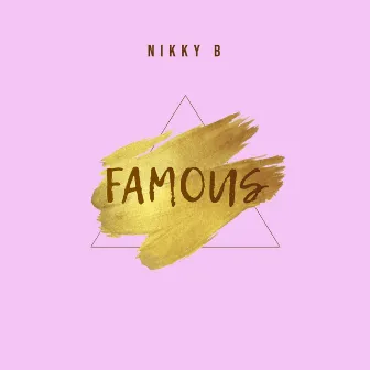 Famous by NIKKY B