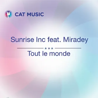 Tout le Monde by Sunrise Inc