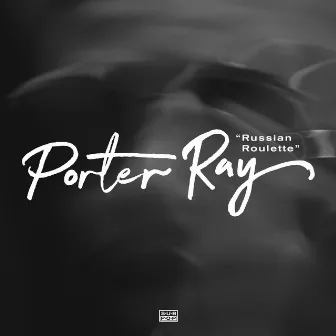 Russian Roulette by Porter Ray