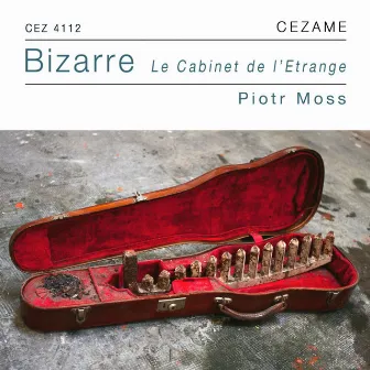 Bizarre, le cabinet de l'étrange by Piotr Moss