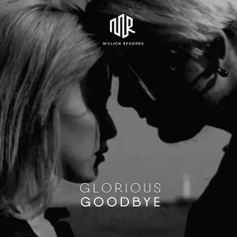 Goodbye by Glorious