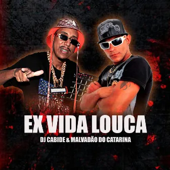 Ex Vida Louca by Unknown Artist