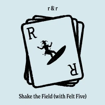 R & R by Shake the Field