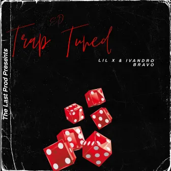 Trap Tuned! by Lil X Oficial