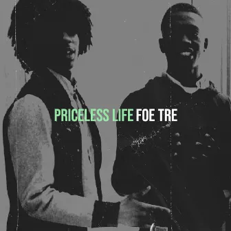 Priceless Life by Foe Tre