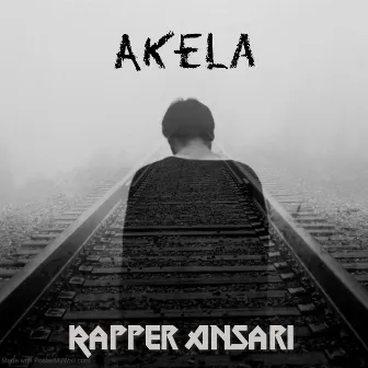 AKELA by Rapper Ansari