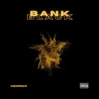 Bank Black by Heroux