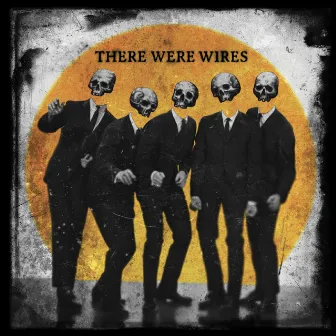 There Were Wires (Deluxe Edition) by There Were Wires