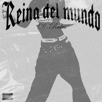 Reina del Mundo by D-Rules