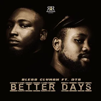 Better Days by Bless Clymax