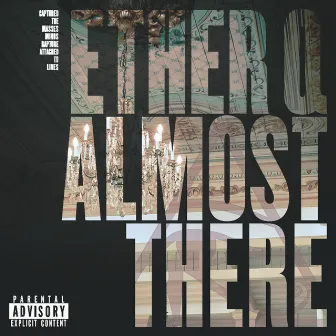 Almost There by Ether Q