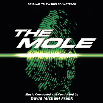 The Mole (Original Television Soundtrack) by David Michael Frank