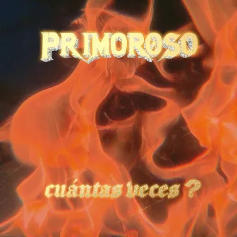 Cuántas Veces? by Primoroso