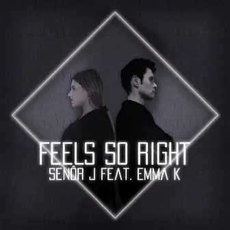 Feels So Right by Senôr J